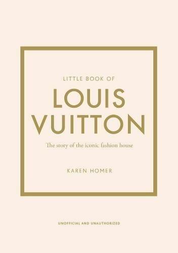 WELBECK PUBLISHERS - The Little Book Of Louis Vuitton | Karen Homer