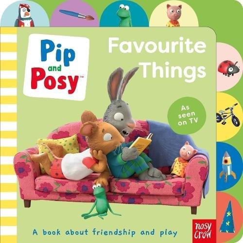 NOSY CROW - Pip & Posy - Favourite Things | Pip and Posy