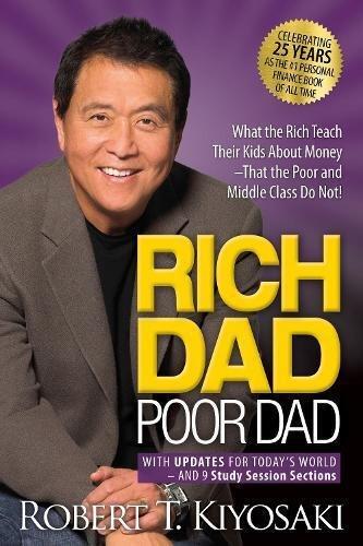 Rich Dad Poor Dad - What The Rich Teach Their Kids About Money That The Poor & Middle Class Do Not! | Robert T. Kiyosaki, , medium