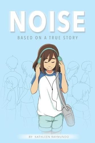 Noise - A Graphic Novel Based On A True Story | Kathleen Raymundo, , large image number 0