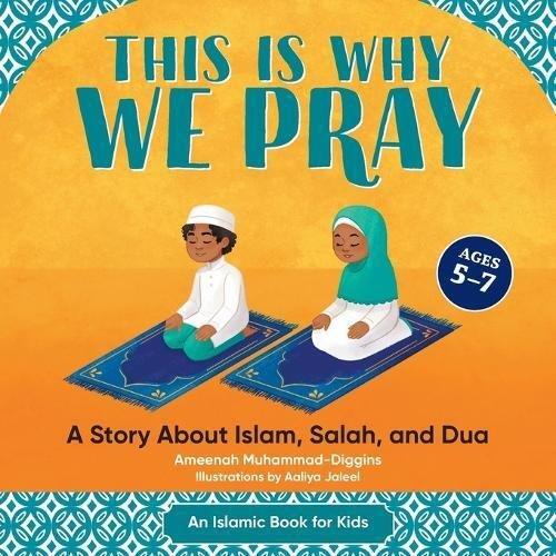 This Is Why We Pray - An Islamic Book For Kids | Muhammad Diggins, , medium