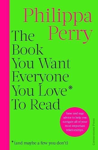 CORNERSTONE - Book You Want Everyone You Love - To Read & Maybe A Few You Don't | Philippa Perry