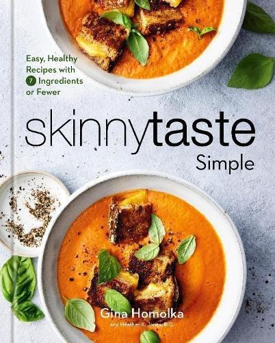 Skinnytaste Simple - Easy - Healthy Recipes with 7 Ingredients Or Fewer - A Cookbook | Gina Homolka, , medium