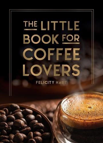 Little Book for Coffee Lovers | Felicity Hart, , medium