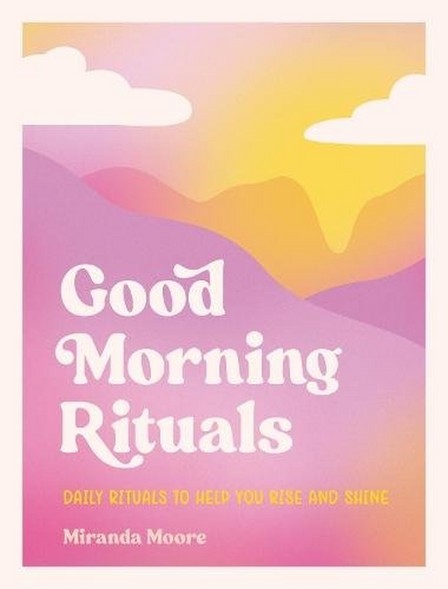SUMMERSDALE PUBLISHERS - Good Morning Rituals | Miranda Moore