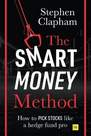 HARRIMAN HOUSE PUBLISHING - The Smart Money Method | Stephen Clapham
