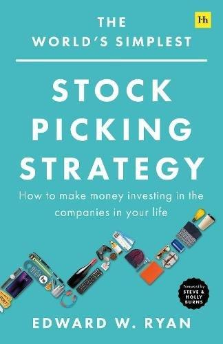 HARRIMAN HOUSE PUBLISHING - The World's Simplest Stock Picking Strategey | Edward W. Ryan