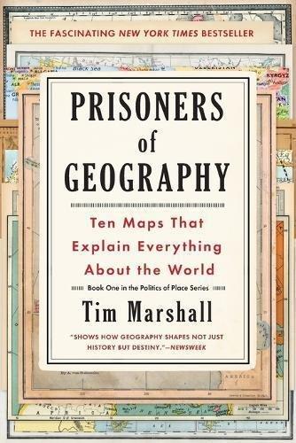 Prisoners Of Geography - Ten Maps That Explain Everything About The World | Tim Marshall, , medium