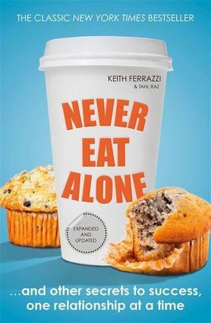 PENGUIN BOOKS UK - Never Eat Alone | Keith Ferrazzi