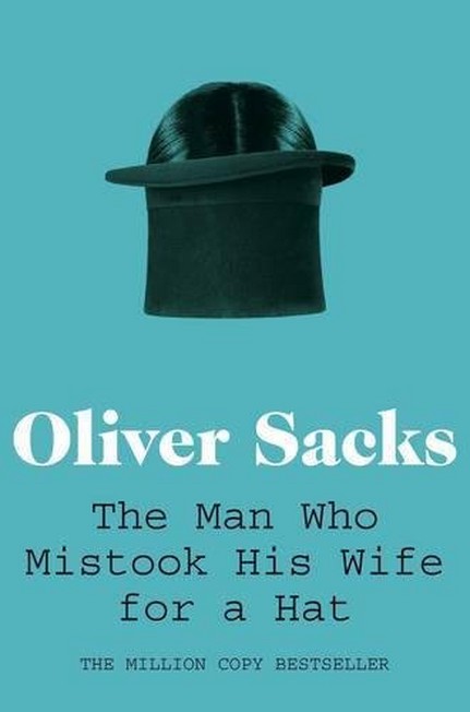 PAN MACMILLAN UK - The Man Who Mistook His Wife for a Hat | Oliver Sacks