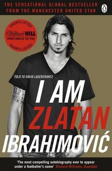PENGUIN BOOKS UK - I Am Zlatan Ibrahimovic | Zlatan Ibrahimovic