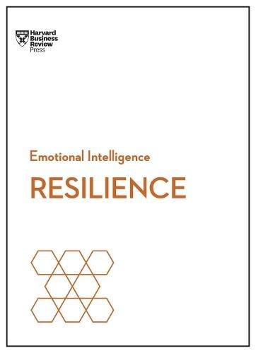 HARVARD BUSINESS REVIEW - Emotional Intelligence Resilience | Harvard Business Review