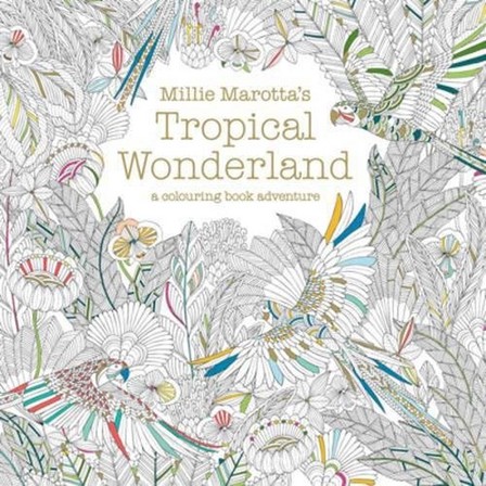 PAVILION UK - Millie Marotta's Tropical Wonderland a colouring book adventure | Millie Marotta