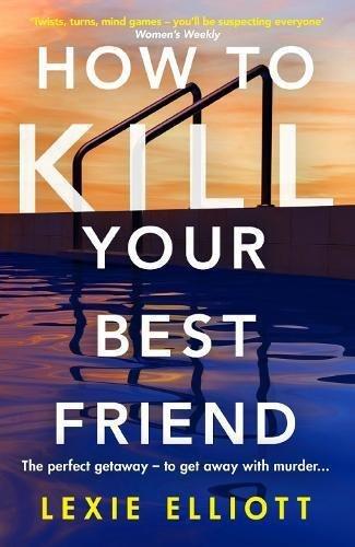 How To Kill Your Best Friend | Lexie Elliott, , large image number 0