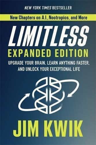 Limitless Expanded Edition - Upgrade Your Brain - Learn Anything Faster - And Unlock Your Exceptional L | Jim Kwik, , medium
