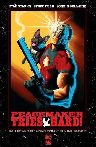 Peacemaker Tries Hard! | Kyle Starks, , large image number 0