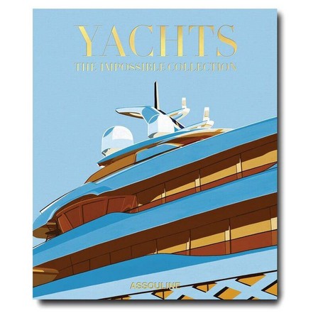 ASSOULINE UK - Yachts - The Impossible Collection | Miriam Cain