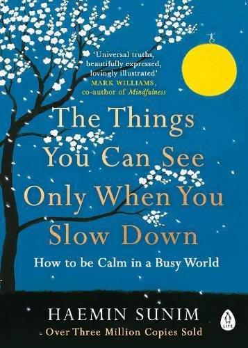 The Things You Can See Only When You Slow Down How to be Calm in a Busy World | Haemin Sunim, , medium
