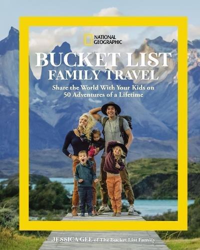 National Geographic Bucket List Family Travel: Share The World With Your Kids On 50 Adventures Of A Lifetime | Jessica Gee, , large image number 0