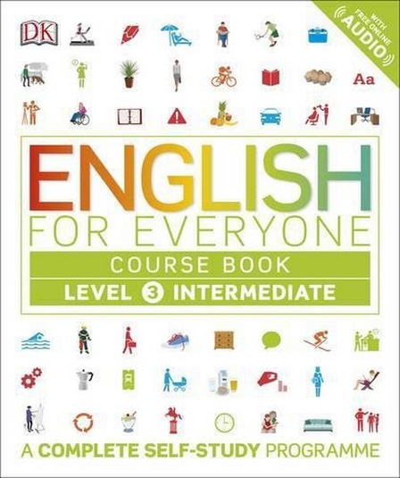 DORLING KINDERSLEY UK - English for Everyone Course Book A Complete Self-Study Programme Level 3 Intermediate | Dorling Kindersley