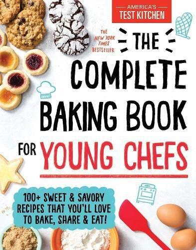 The Complete Baking Book For Young Chefs - 100+ Sweet And Savory Recipes That You'Ll Love To Bake - Share And Eat | America's Test Kitchen Kids, , medium