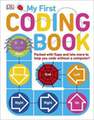 DORLING KINDERSLEY UK - My First Coding Book Packed with Flaps and Lots More to Help you Code without a Computer! | Dorling Kindersley
