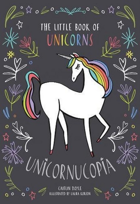 HARPER COLLINS UK - Unicornucopia The Little Book of Unicorns | Caitlyn Doyle