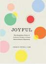 RANDOM HOUSE UK - Joyful The surprising power of ordinary things to create extraordinary happiness | Ingrid Fetell Lee