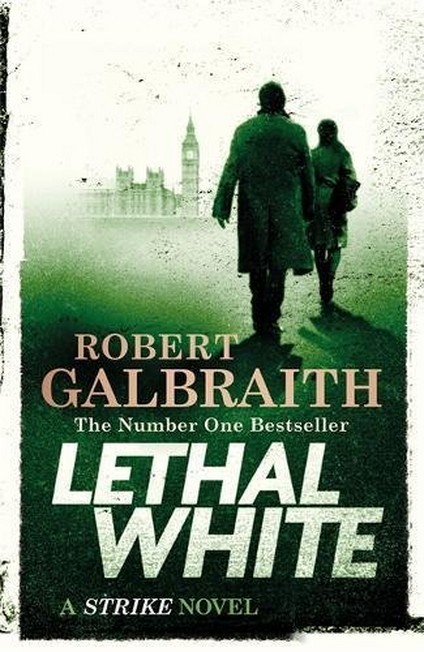LITTLE BROWN & COMPANY - Lethal White Cormoran Strike Book 4 | Robert Galbraith