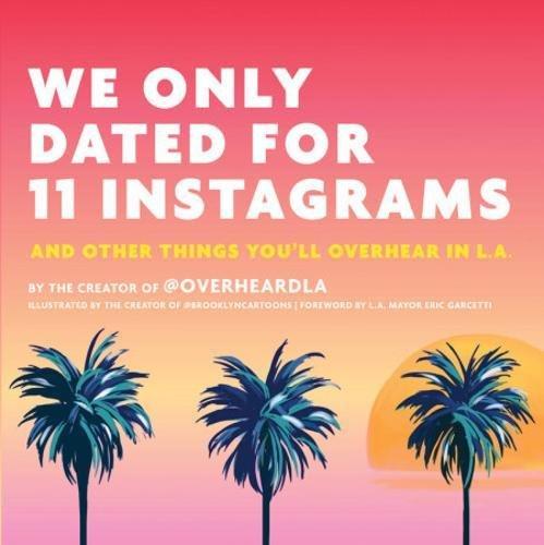 We Only Dated for 11 Instagrams And Other Things You'll Overhear in LA | Jesse Margolis, , large image number 0