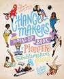 LAURENCE KING UK - Change-Makers The pin-up book of pioneers troublemakers and radicals | Matilda Dixon Smith