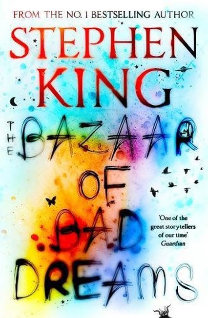 HODDER & STOUGHTON LTD UK - The Bazaar of Bad Dreams | Stephen King