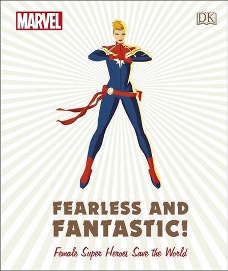 DORLING KINDERSLEY UK - Marvel Fearless and Fantastic! Female Super Heroes Save the World | Sam Maggs