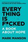 HARPER COLLINS USA - Everything is F**ked A Book About Hope | Mark Manson