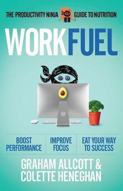 ICON BOOKS UK - Work Fuel The Productivity Ninja Guide to Nutrition | Graham Allcott