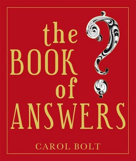 TRANSWORLD PUBLISHERS LIMITED UK - The Book Of Answers | Bolt Carol