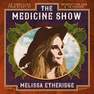 UNIVERSAL MUSIC - The Medicine Show | Melissa Etheridge