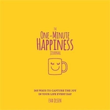 MACMILLAN US - The One-Minute Happiness Journal 365 Ways To Capture The Joy In Your Life Every Day | Eva Olsen