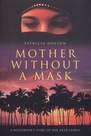 MOTIVATE PUBLISHING - Mother Without A Mask | Patricia Holton