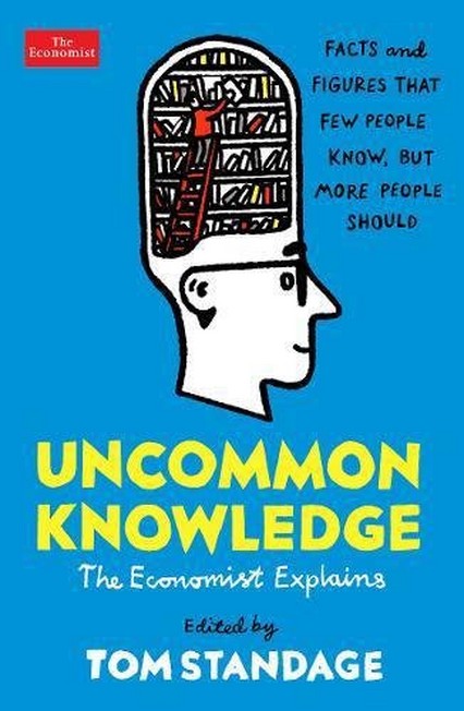 PROFILE BOOKS UK - Uncommon Knowledge Extraordinary Things That Few People Know | Tom Standage