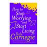 How to Stop Worrying & Start Living | Dale Carnegie