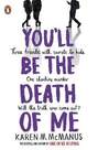 PENGUIN BOOKS UK - You'Ll Be The Death Of Me | Karen Mcmanus
