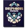 ASSOULINE UK - Bosphorus Private | Nevbahar Koç