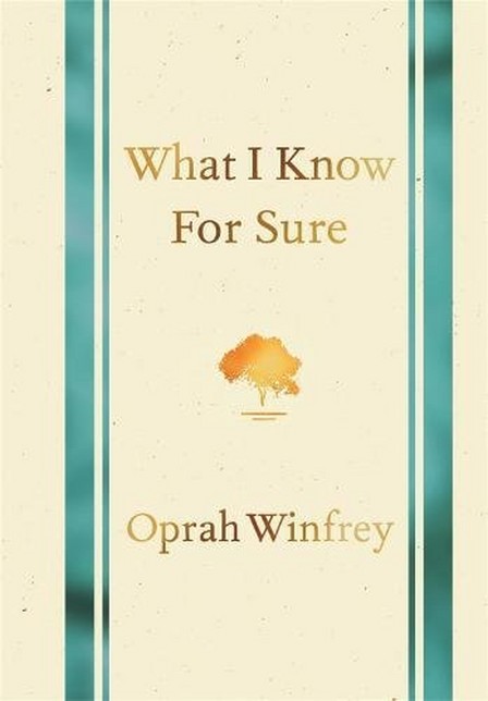 PAN MACMILLAN UK - What I Know For Sure | Oprah Winfrey
