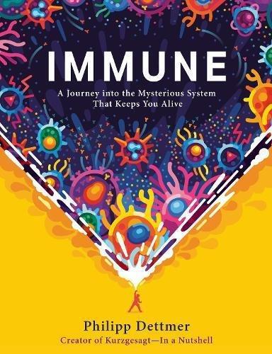 RANDOM HOUSE USA - Immune A Journey Into The Mysterious System That Keeps You Alive | Philipp Dettmer