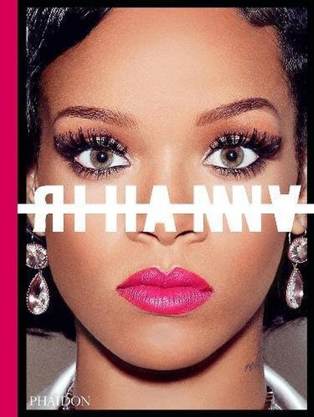 PHAIDON PRESS UK - Rihanna | Rihanna