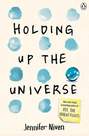 PENGUIN BOOKS UK - Holding Up the Universe | Jennifer Niven