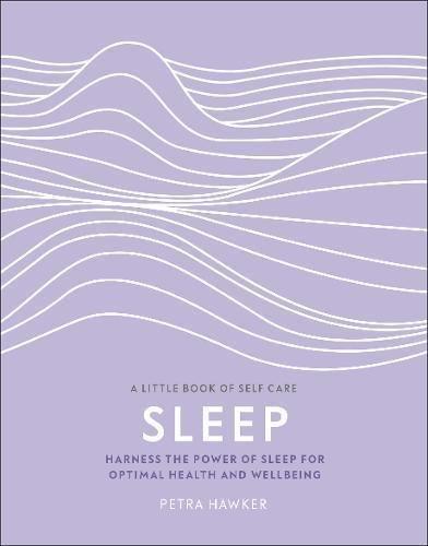 DORLING KINDERSLEY UK - Sleep Harness The Power Of Sleep For Optimal Health And Wellbeing | Petra Hawker