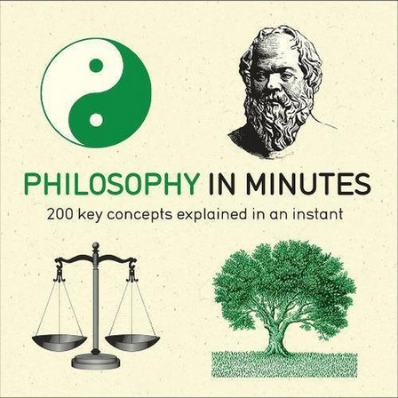 QUERCUS UK - Philosophy in Minutes 200 Key Concepts Explained in an Instant | Marcus Weeks